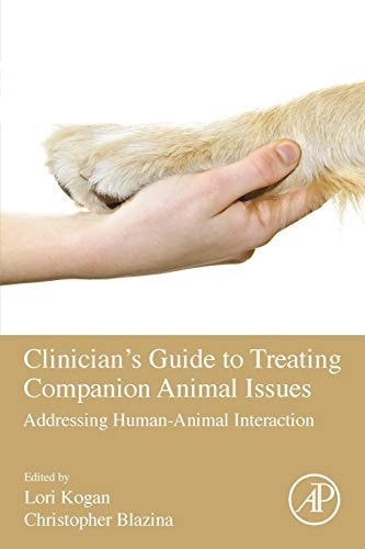 Clinician's Guide to Treating Companion Animal Issues Addressing Human-Animal Interaction