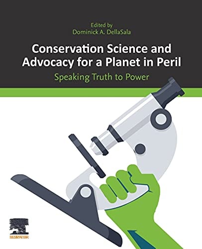 Conservation Science and Advocacy for a Planet in Peril Speaking Truth to Power