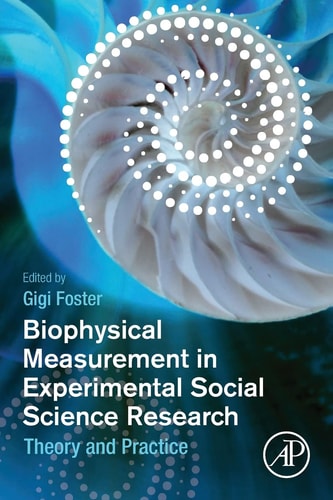Biophysical Measurement in Experimental Social Science Research Theory and Practice
