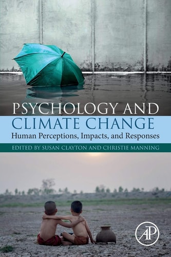 Psychology and Climate Change Human Perceptions, Impacts, and Responses