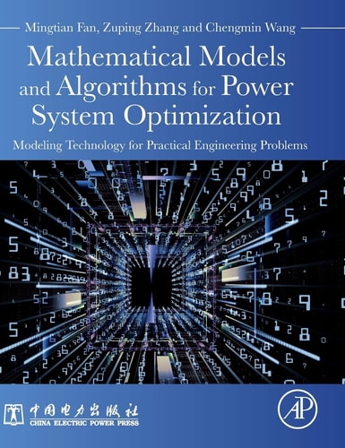 Mathematical Models and Algorithms for Power System Optimization Modeling Technology for Practical Engineering Problems