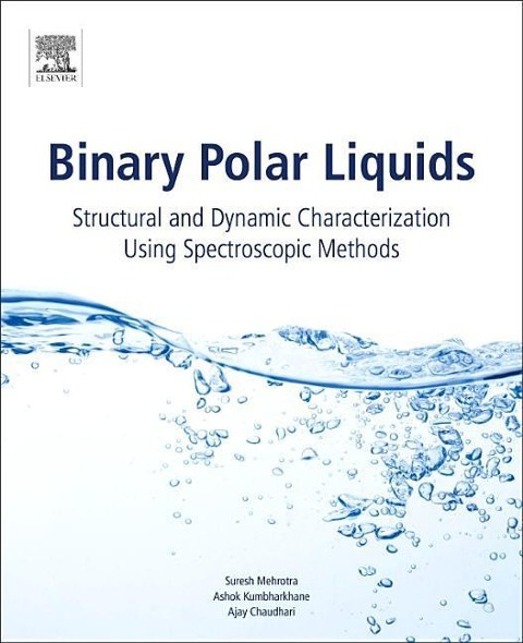 Binary Polar Liquids: Structural and Dynamic Characterization Using Spectroscopic Methods