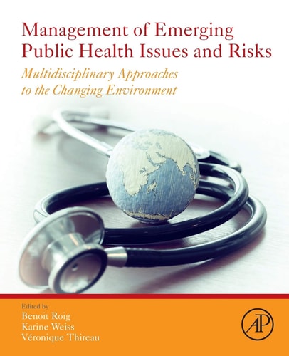 Management of Emerging Public Health Issues and Risks Multidisciplinary Approaches to the Changing Environment