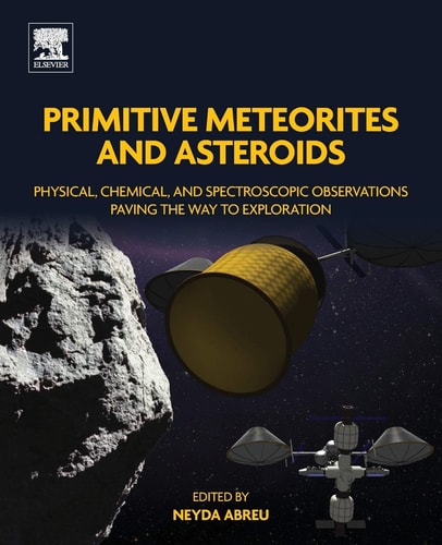 Primitive Meteorites and Asteroids Physical, Chemical, and Spectroscopic Observations Paving the Way to Exploration
