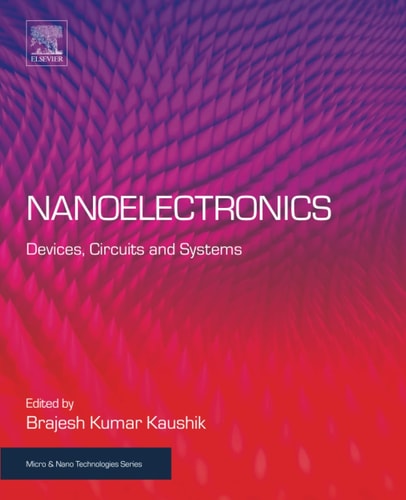 Nanoelectronics Devices, Circuits and Systems