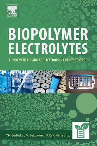 Biopolymer Electrolytes Fundamentals and Applications in Energy Storage