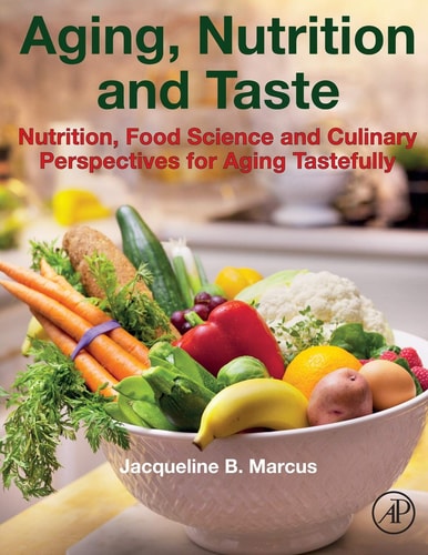 Aging, Nutrition and Taste Nutrition, Food Science and Culinary Perspectives for Aging Tastefully