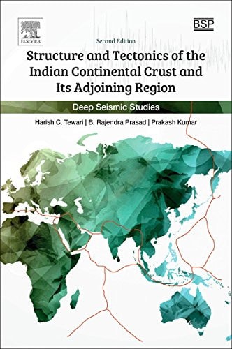 Structure and Tectonics of the Indian Continental Crust and Its Adjoining Region Deep Seismic Studies