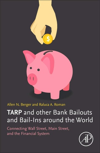 TARP and other Bank Bailouts and Bail-Ins around the World Connecting Wall Street, Main Street, and the Financial System