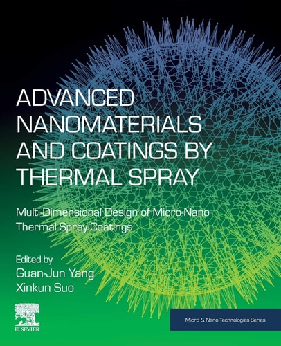 Advanced Nanomaterials and Coatings by Thermal Spray Multi-Dimensional Design of Micro-Nano Thermal Spray Coatings