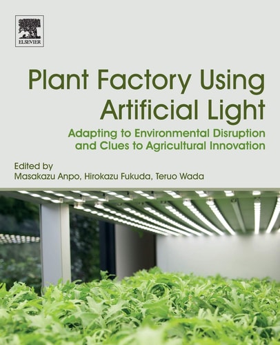 Plant Factory Using Artificial Light Adapting to Environmental Disruption and Clues to Agricultural Innovation