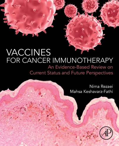 Vaccines for Cancer Immunotherapy An Evidence-Based Review on Current Status and Future Perspectives