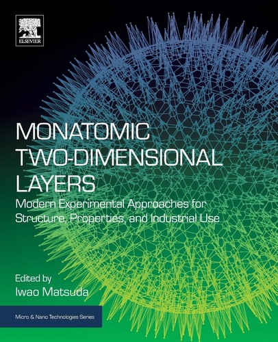 Monatomic Two-Dimensional Layers Modern Experimental Approaches for Structure, Properties, and Industrial Use