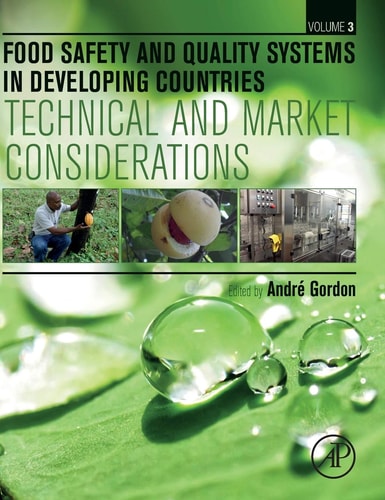 Food Safety and Quality Systems in Developing Countries Volume III: Technical and Market Considerations