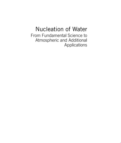 Nucleation of Water From Fundamental Science to Atmospheric and Additional Applications