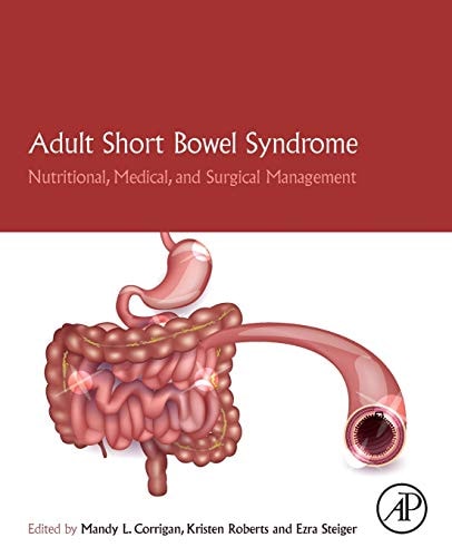 Adult Short Bowel Syndrome Nutritional, Medical, and Surgical Management