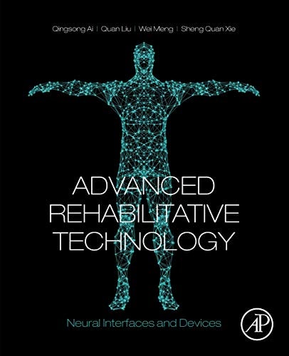 Advanced Rehabilitative Technology Neural Interfaces and Devices