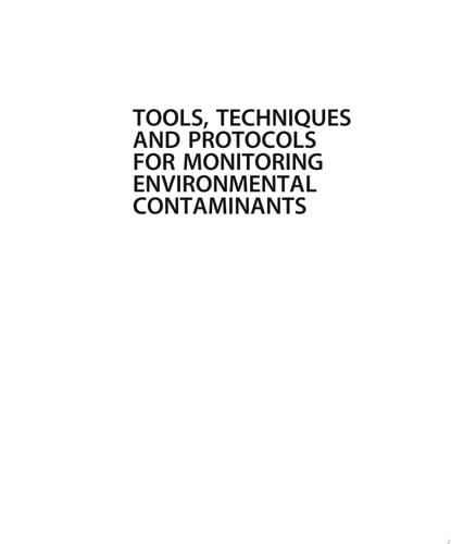 Tools, Techniques and Protocols for Monitoring Environmental Contaminants