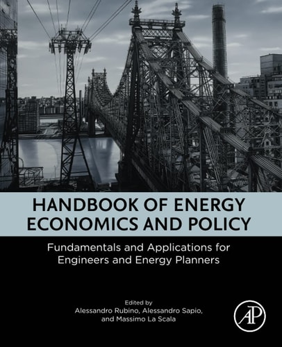 Handbook of Energy Economics and Policy Fundamentals and Applications for Engineers and Energy Planners