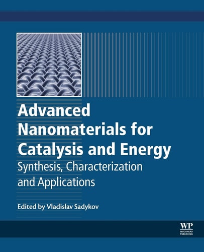 Advanced Nanomaterials for Catalysis and Energy Synthesis, Characterization and Applications