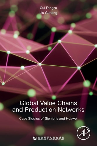 Global Value Chains and Production Networks Case Studies of Siemens and Huawei