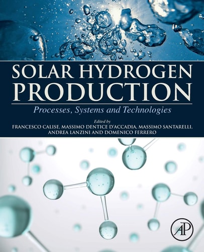 Solar Hydrogen Production Processes, Systems and Technologies