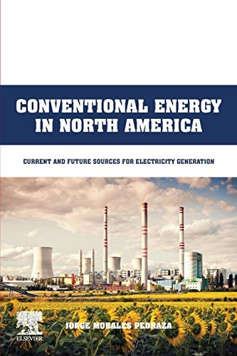 Conventional Energy in North America Current and Future Sources for Electricity Generation