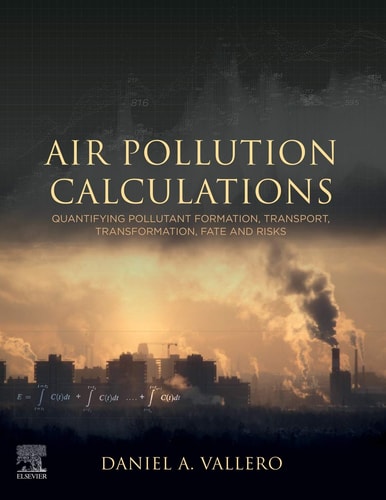 Air Pollution Calculations Quantifying Pollutant Formation, Transport, Transformation, Fate and Risks
