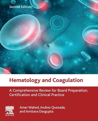 Hematology and Coagulation A Comprehensive Review for Board Preparation, Certification and Clinical Practice