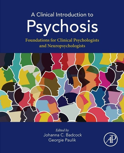 A Clinical Introduction to Psychosis Foundations for Clinical Psychologists and Neuropsychologists