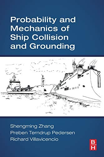 Probability and Mechanics of Ship Collision and Grounding