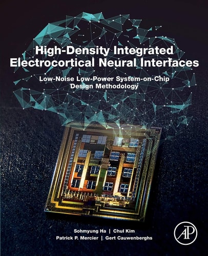 High-Density Integrated Electrocortical Neural Interfaces Low-Noise Low-Power System-on-Chip Design Methodology
