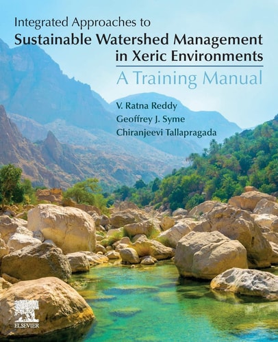 Integrated Approaches to Sustainable Watershed Management in Xeric Environments A Training Manual