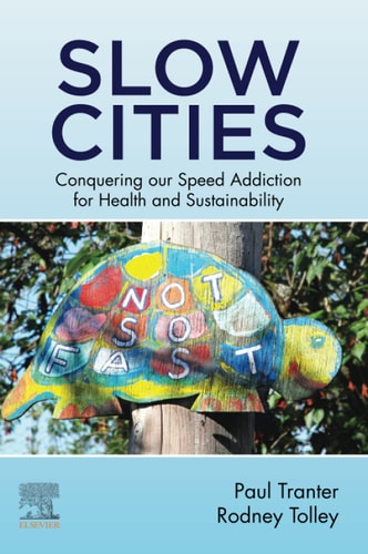 Slow Cities Conquering our Speed Addiction for Health and Sustainability
