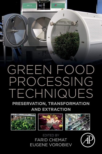 Green Food Processing Techniques Preservation, Transformation and Extraction