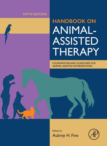 Handbook on Animal-Assisted Therapy Foundations and Guidelines for Animal-Assisted Interventions