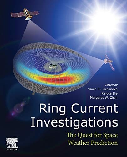 Ring Current Investigations The Quest for Space Weather Prediction