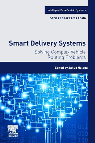Smart Delivery Systems Solving Complex Vehicle Routing Problems