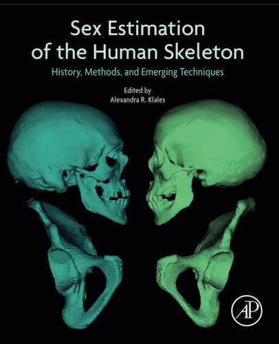 Sex Estimation of the Human Skeleton History, Methods, and Emerging Techniques