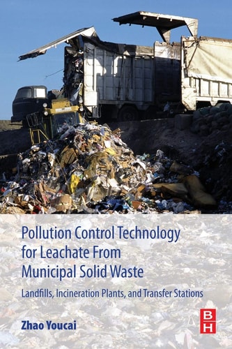 Pollution Control Technology for Leachate from Municipal Solid Waste Landfills, incineration Plants, and Transfer Stations