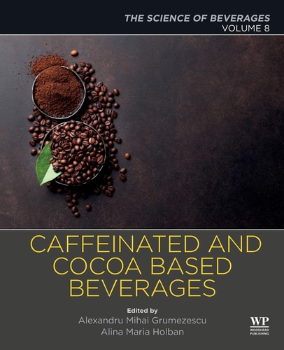 Caffeinated and Cocoa Based Beverages Volume 8. The Science of Beverages