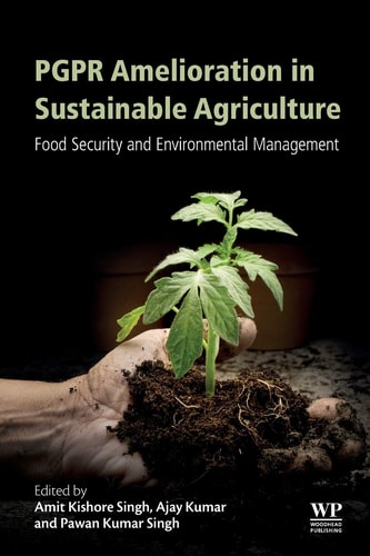 PGPR Amelioration in Sustainable Agriculture Food Security and Environmental Management