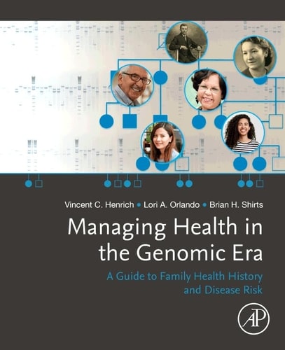Managing Health in the Genomic Era A Guide to Family Health History and Disease Risk