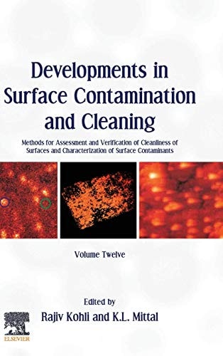 Developments in Surface Contamination and Cleaning, Volume 12 Methods for Assessment and Verification of Cleanliness of Surfaces and Characterization of Surface Contaminants