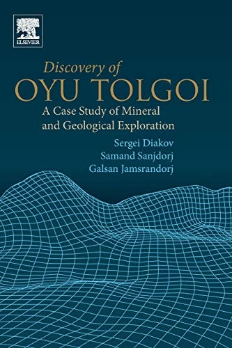 Discovery of Oyu Tolgoi A Case Study of Mineral and Geological Exploration