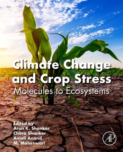 Climate Change and Crop Stress Molecules to Ecosystems