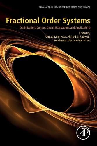 Fractional Order Systems Optimization, Control, Circuit Realizations and Applications
