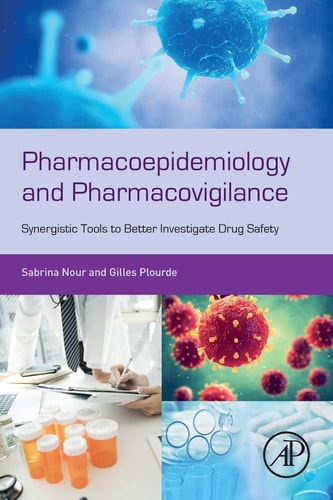 Pharmacoepidemiology and Pharmacovigilance Synergistic Tools to Better Investigate Drug Safety
