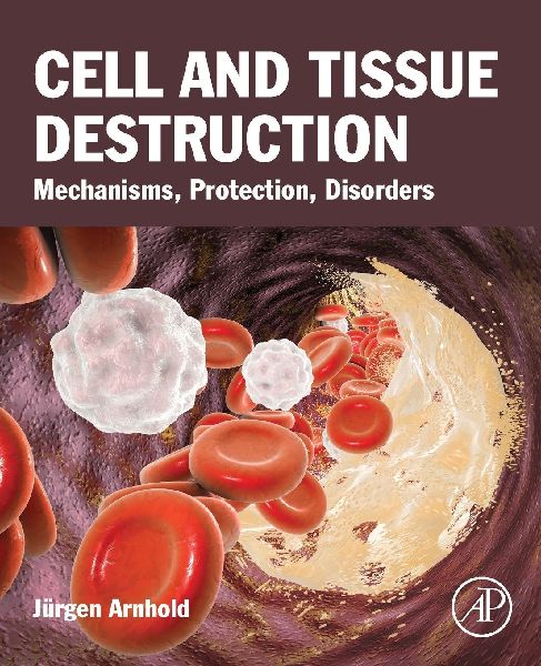Cell and Tissue Destruction: Mechanisms, Protection, Disorders