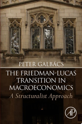 The Friedman-Lucas Transition in Macroeconomics A Structuralist Approach
